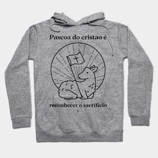 pascoa do cristao é reconhecer o sacrificio Hoodie